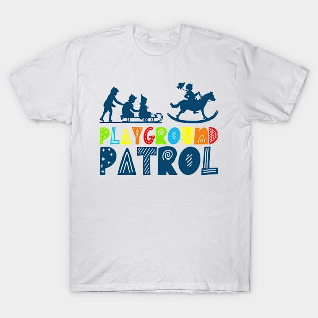 Childcare Playground Patrol Daycare Teacher T-Shirt by Toeffishirts